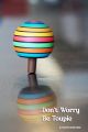 Dont worry be toupie magique artisanale arc en ciel jouet bois jeux enfant acheter cadeau original Magasin Jouets Toupies