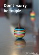 Don't Worry Be Toupie Carte avec Photo de Toupies et Jeux de Mots Humour Création Toupie Shop Magasin Jouet Bois Cadeau Original